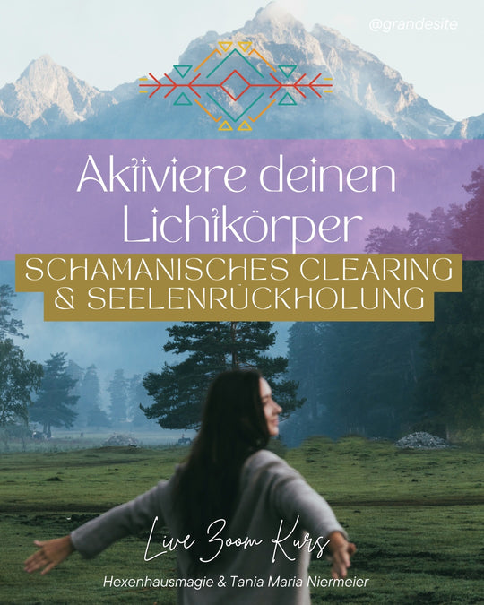 Schamanisches Clearing & Seelenrückholung / Live Zoom Kurs in 2 Teilen mit Tania Maria