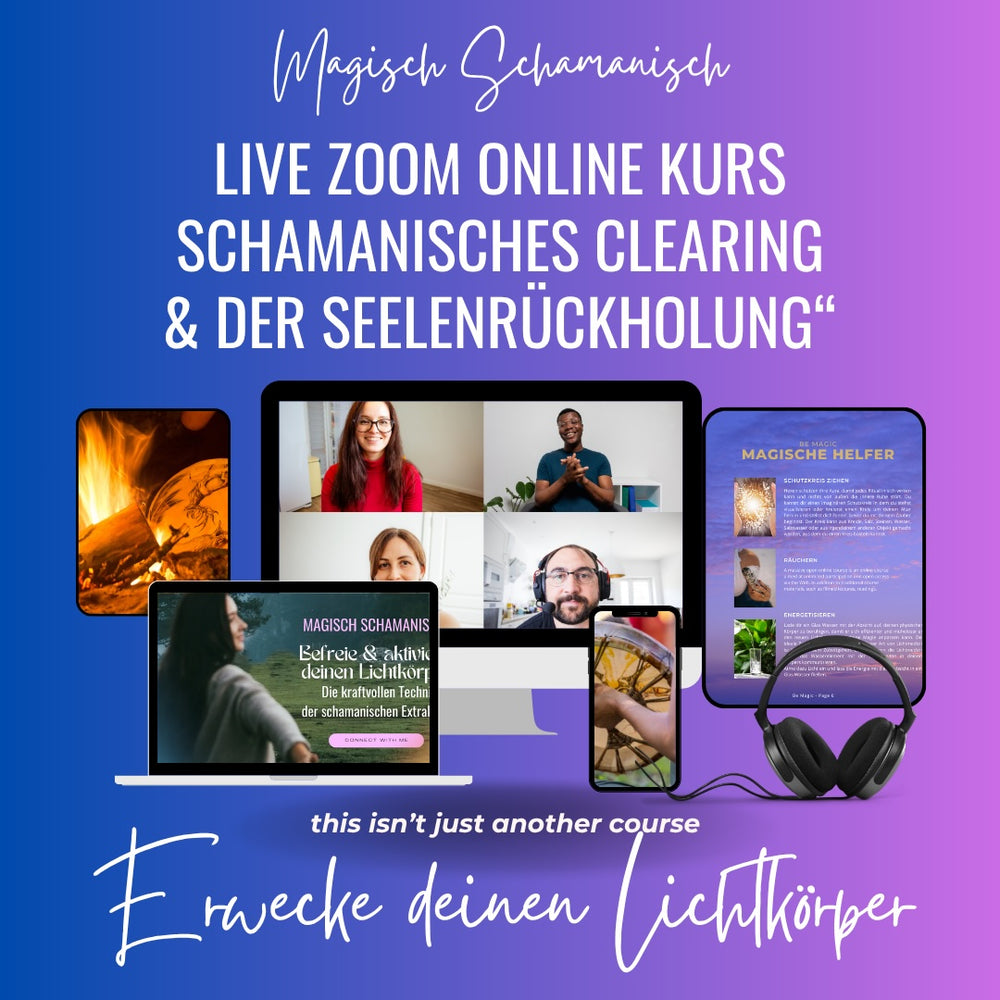 Schamanisches Clearing & Seelenrückholung / Live Zoom Kurs in 2 Teilen mit Tania Maria